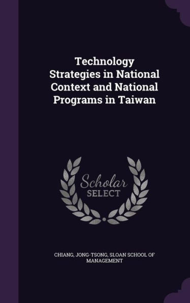 Technology Strategies In National Context And National Programs In Taiwan