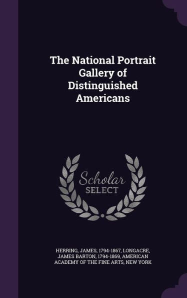 The National Portrait Gallery Of Distinguished Americans