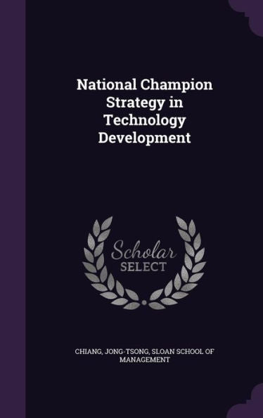 National Champion Strategy In Technology Development