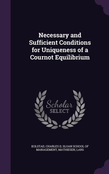Necessary And Sufficient Conditions For Uniqueness Of A Cournot Equilibrium