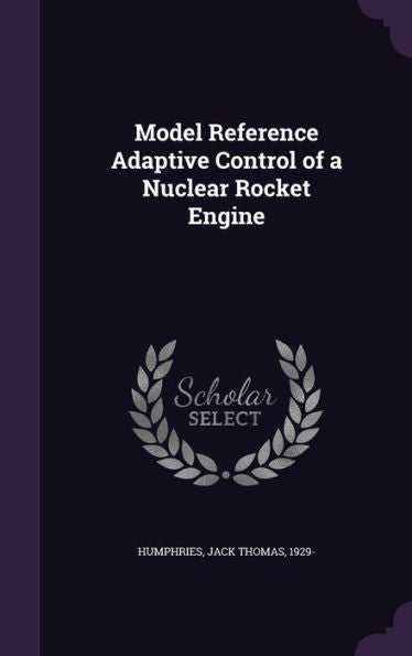 Model Reference Adaptive Control Of A Nuclear Rocket Engine