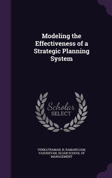 Modeling The Effectiveness Of A Strategic Planning System