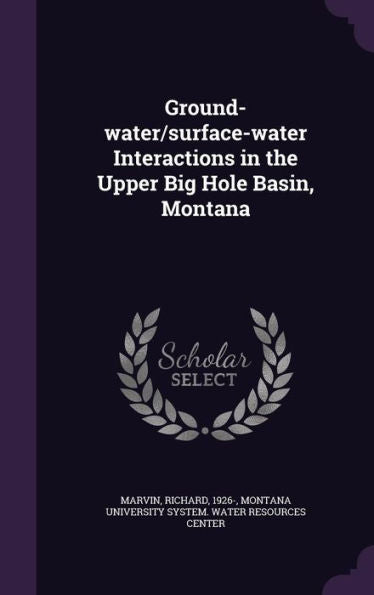 Ground-Water/Surface-Water Interactions In The Upper Big Hole Basin, Montana