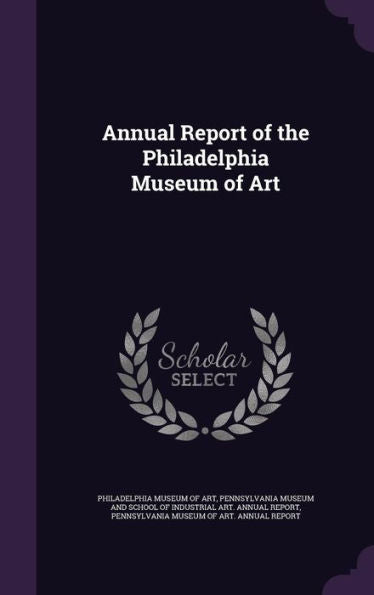 Annual Report Of The Philadelphia Museum Of Art