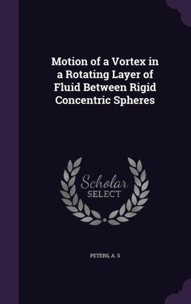 Motion Of A Vortex In A Rotating Layer Of Fluid Between Rigid Concentric Spheres