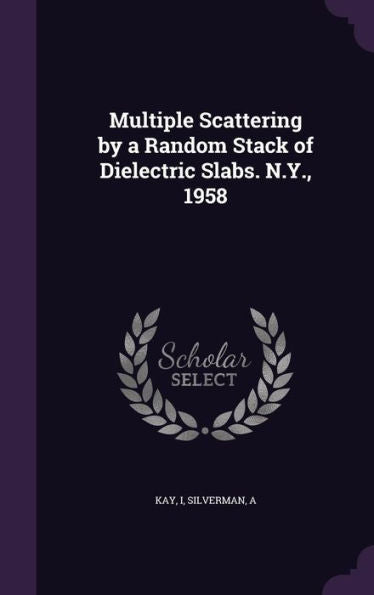 Multiple Scattering By A Random Stack Of Dielectric Slabs. N.Y., 1958