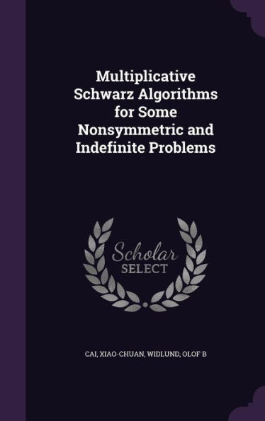 Multiplicative Schwarz Algorithms For Some Nonsymmetric And Indefinite Problems