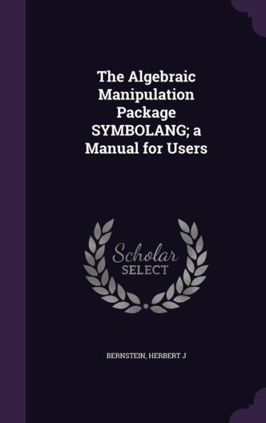 The Algebraic Manipulation Package Symbolang; A Manual For Users