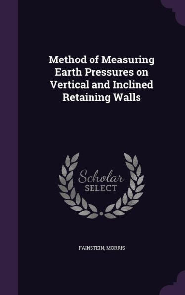 Method Of Measuring Earth Pressures On Vertical And Inclined Retaining Walls