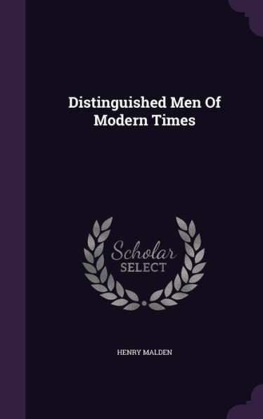 Distinguished Men Of Modern Times