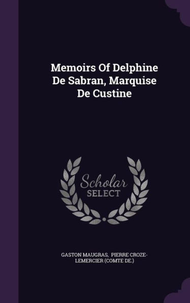 Memoirs Of Delphine De Sabran, Marquise De Custine