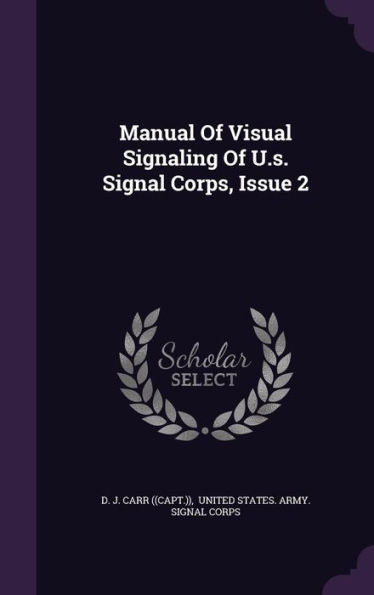 Manual Of Visual Signaling Of U.S. Signal Corps, Issue 2