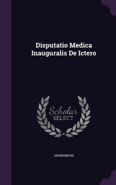 Disputatio Medica Inauguralis De Ictero