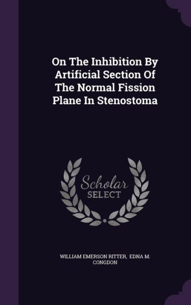 On The Inhibition By Artificial Section Of The Normal Fission Plane In Stenostoma