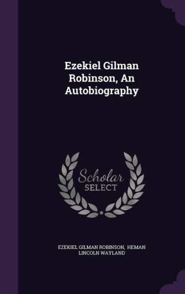 Ezekiel Gilman Robinson, An Autobiography