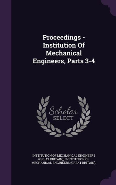 Proceedings - Institution Of Mechanical Engineers, Parts 3-4