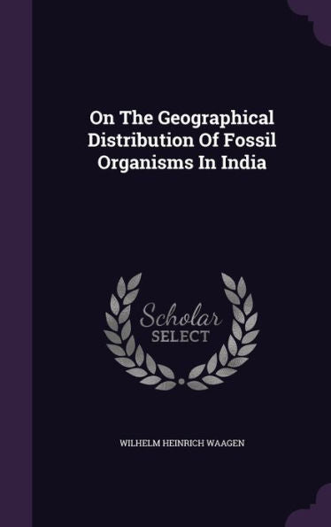 On The Geographical Distribution Of Fossil Organisms In India