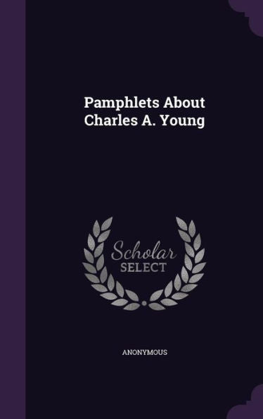 Pamphlets About Charles A. Young