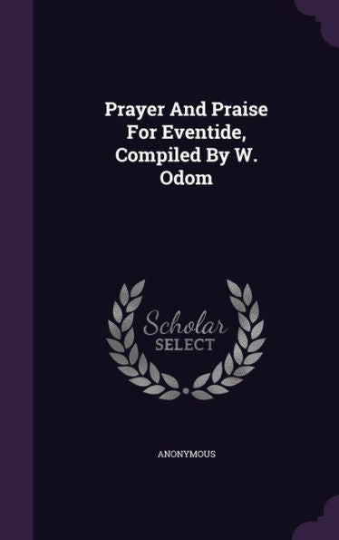 Prayer And Praise For Eventide, Compiled By W. Odom