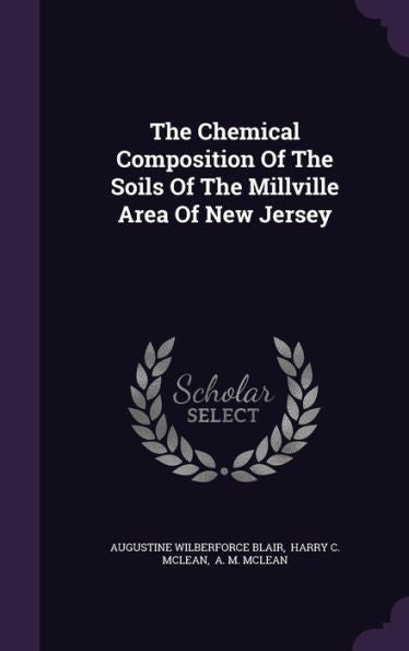 The Chemical Composition Of The Soils Of The Millville Area Of New Jersey