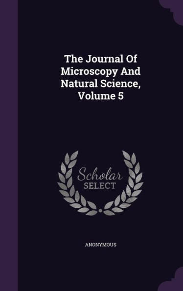 The Journal Of Microscopy And Natural Science, Volume 5