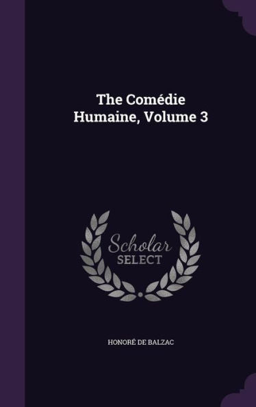 The Comedie Humaine, Volume 3