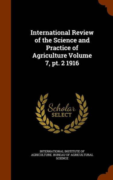 International Review Of The Science And Practice Of Agriculture Volume 7, Pt. 2 1916
