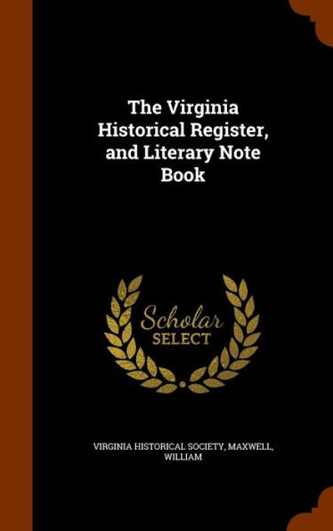 The Virginia Historical Register, And Literary Note Book