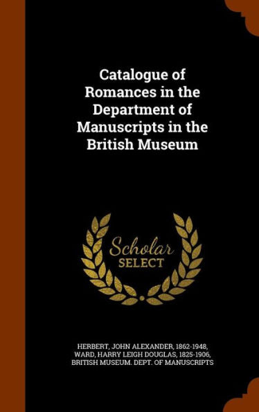 Catalogue Of Romances In The Department Of Manuscripts In The British Museum