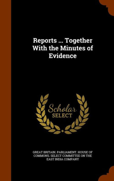 Reports ... Together With The Minutes Of Evidence