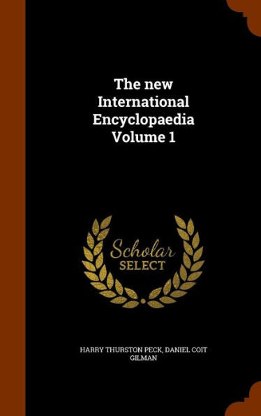 The New International Encyclopaedia Volume 1