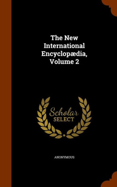 The New International Encyclopaedia, Volume 2