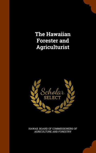 The Hawaiian Forester And Agriculturist