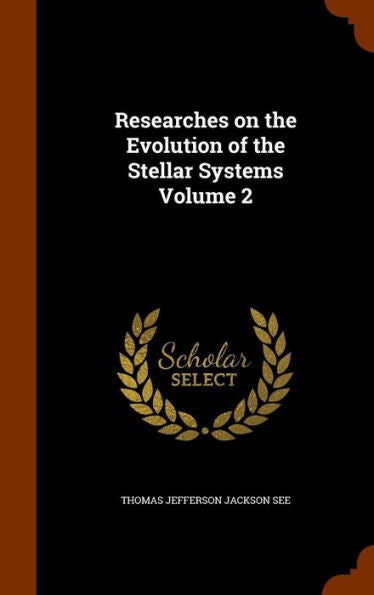 Researches On The Evolution Of The Stellar Systems Volume 2