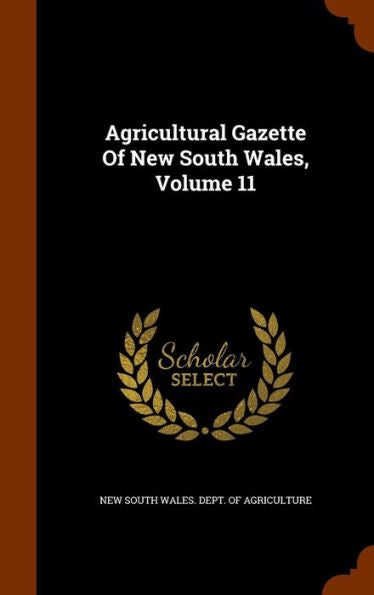 Agricultural Gazette Of New South Wales, Volume 11