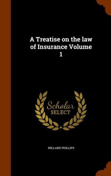 A Treatise On The Law Of Insurance Volume 1