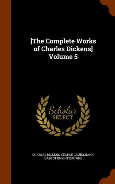 [The Complete Works Of Charles Dickens] Volume 5