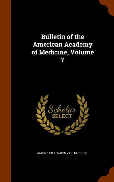 Bulletin Of The American Academy Of Medicine, Volume 7