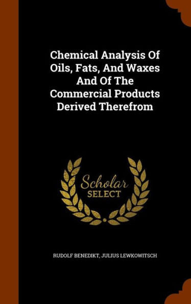 Chemical Analysis Of Oils, Fats, And Waxes And Of The Commercial Products Derived Therefrom