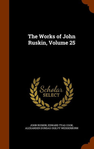 The Works Of John Ruskin, Volume 25