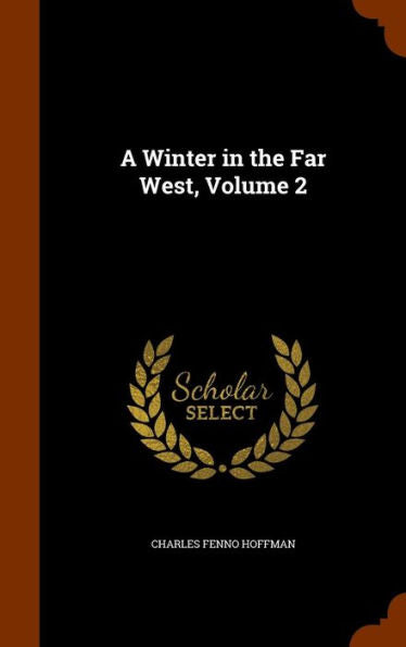 A Winter In The Far West, Volume 2