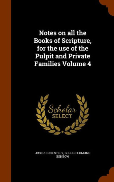 Notes On All The Books Of Scripture, For The Use Of The Pulpit And Private Families Volume 4