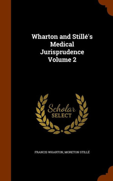 Wharton And Still?S Medical Jurisprudence Volume 2