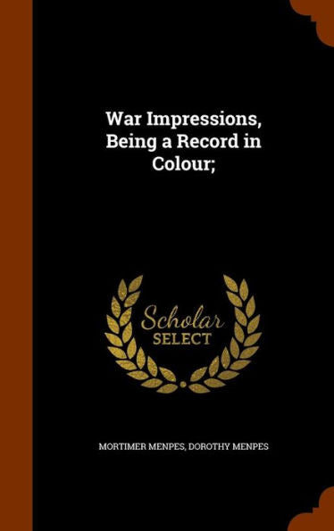 War Impressions, Being A Record In Colour;