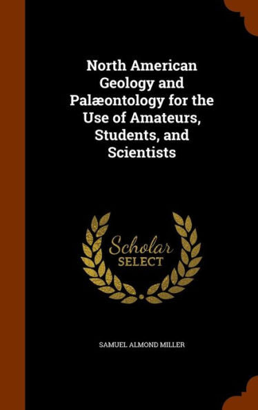 North American Geology And Pal?ntology For The Use Of Amateurs, Students, And Scientists