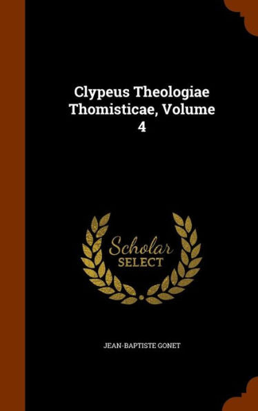 Clypeus Theologiae Thomisticae, Volume 4