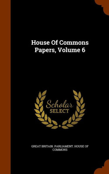 House Of Commons Papers, Volume 6