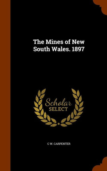 The Mines Of New South Wales. 1897