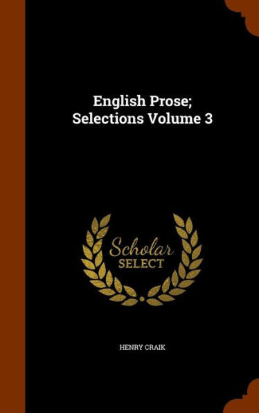 English Prose; Selections Volume 3