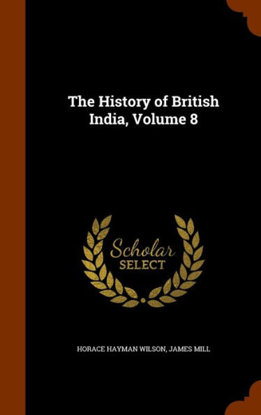 The History Of British India, Volume 8